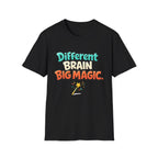 Different Brain Big Magic T-Shirt