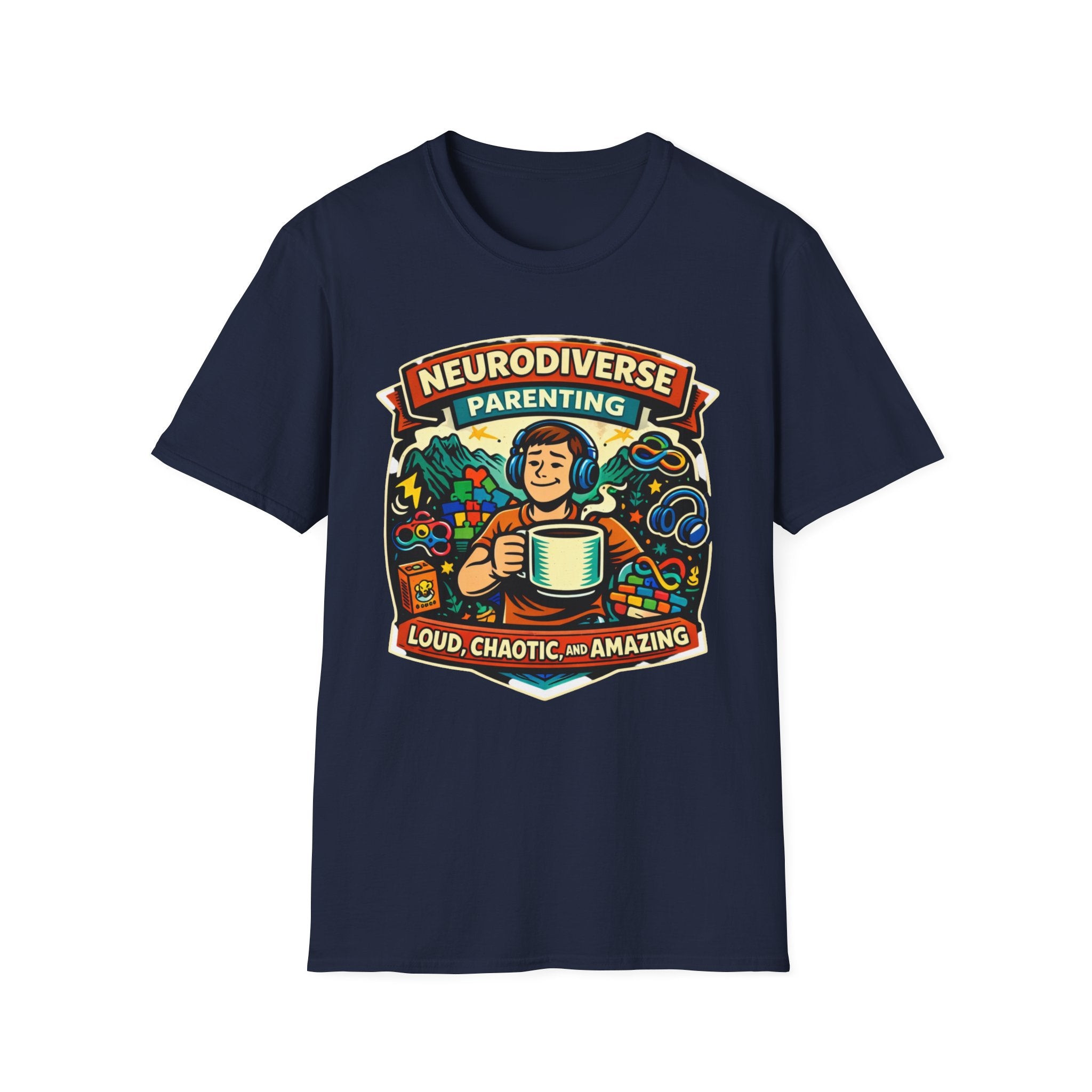 Neurodiverse Parenting - Loud Chaotic and Amazing T-Shirt