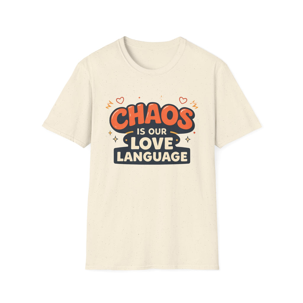 Chaos is our Love Language T-Shirt