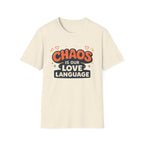Chaos is our Love Language T-Shirt