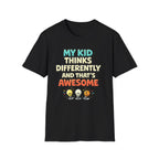 My Kid Thinks Differently And That's Awesome T-Shirt