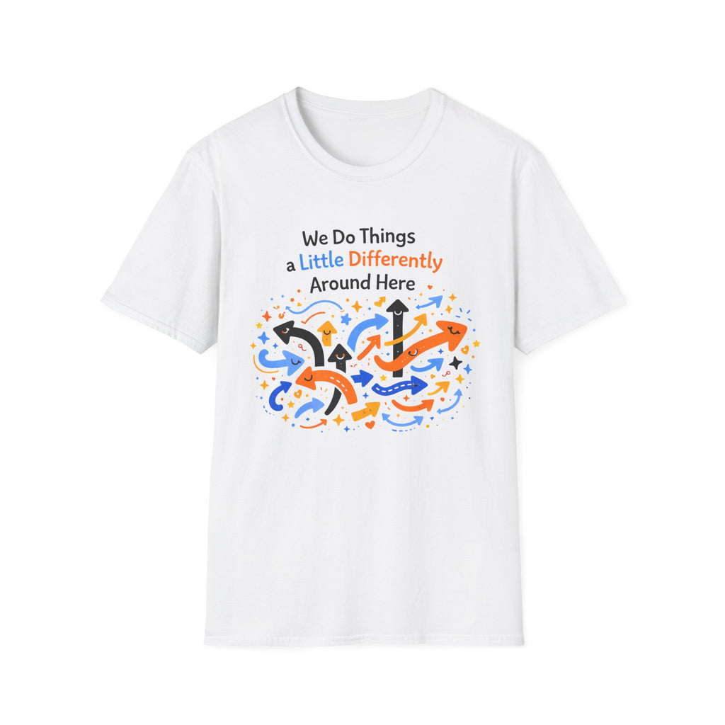 We Do Things a Little Differently Around Here T-Shirt