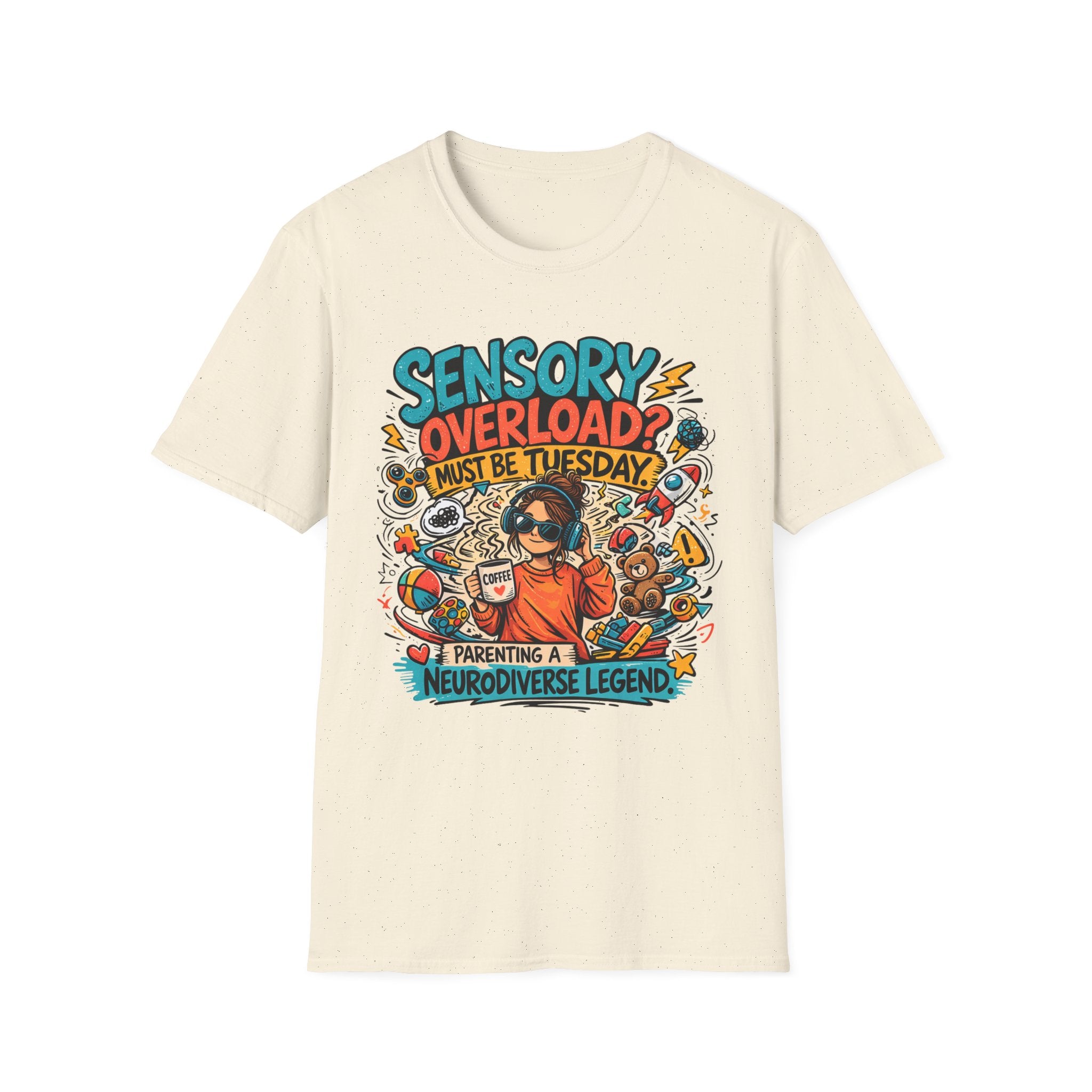 Sensory Overload Must Be Tuesday T-Shirt