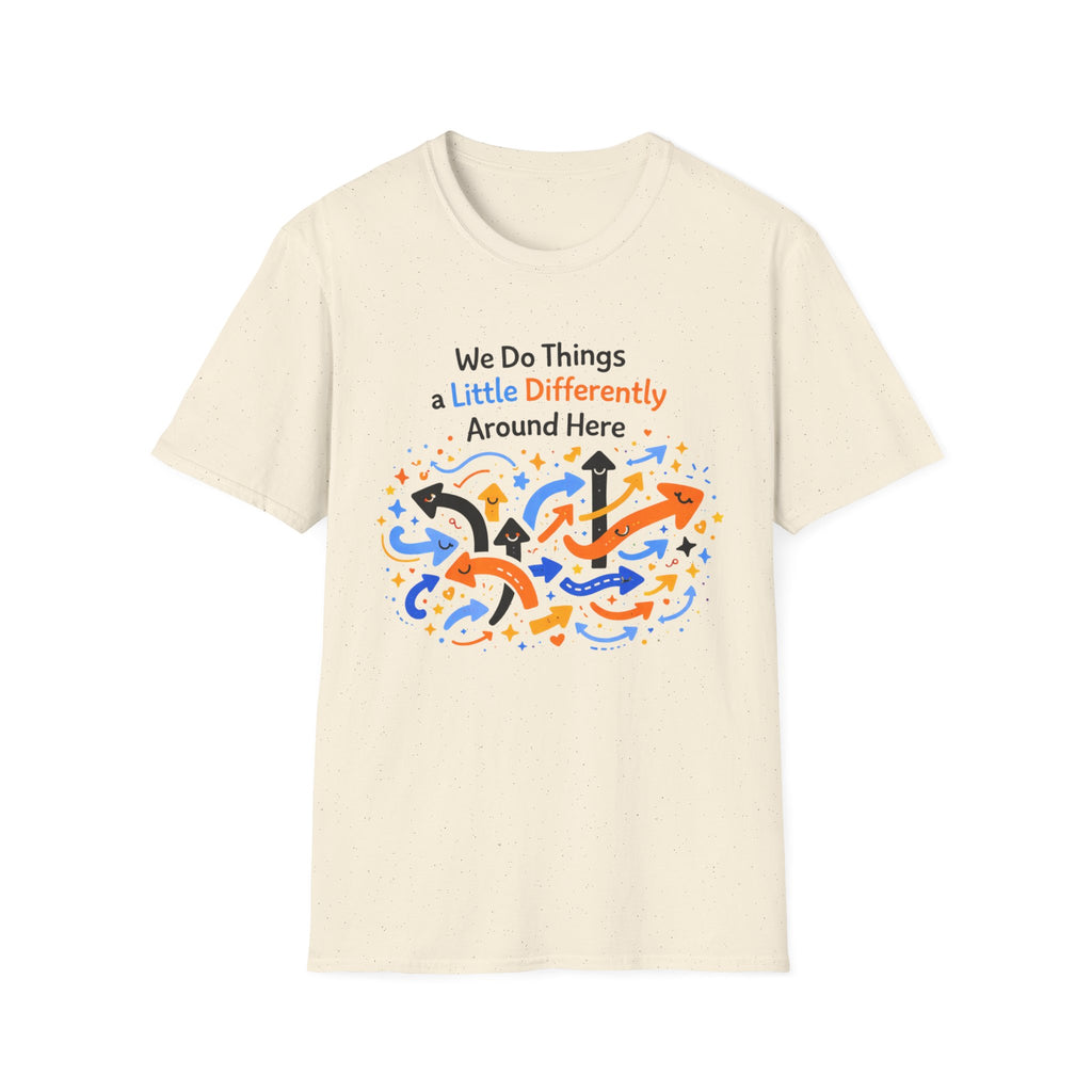 We Do Things a Little Differently Around Here T-Shirt
