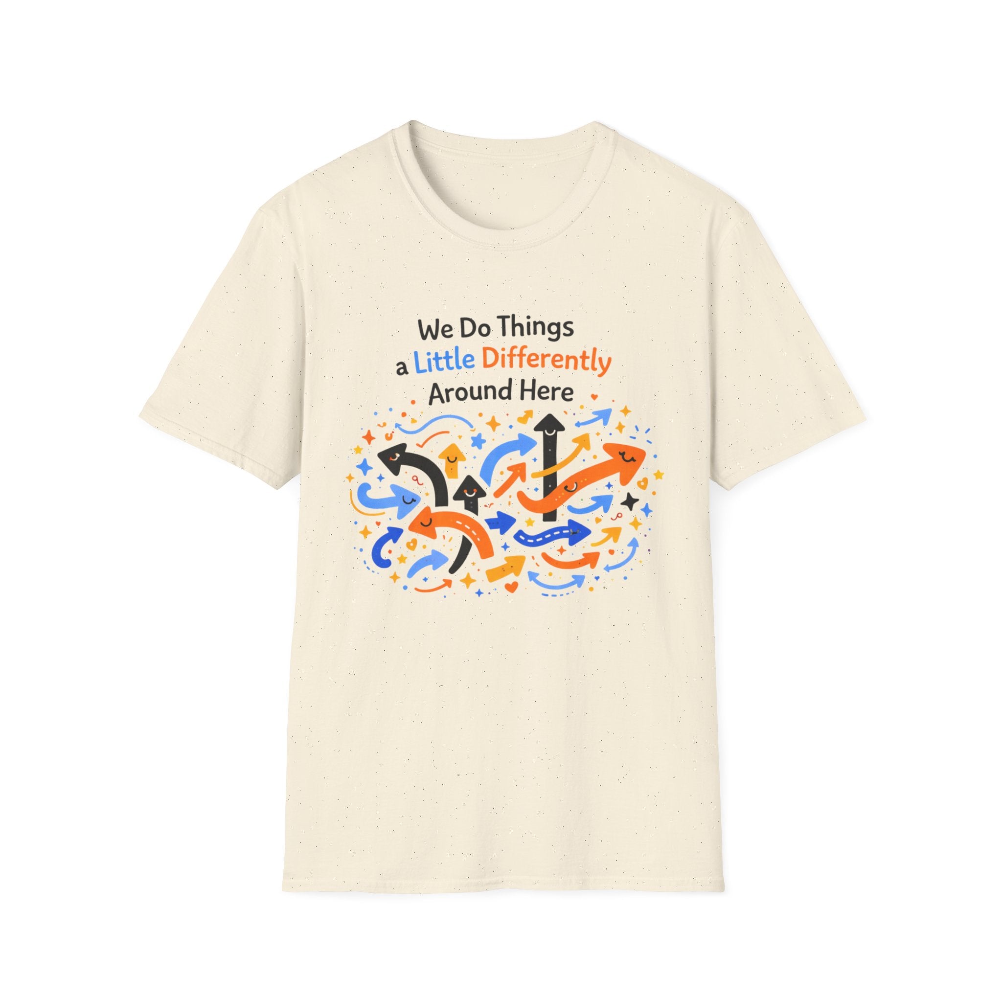 We Do Things a Little Differently Around Here T-Shirt