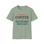 Powered by Coffee and Sensory Breaks T-Shirt
