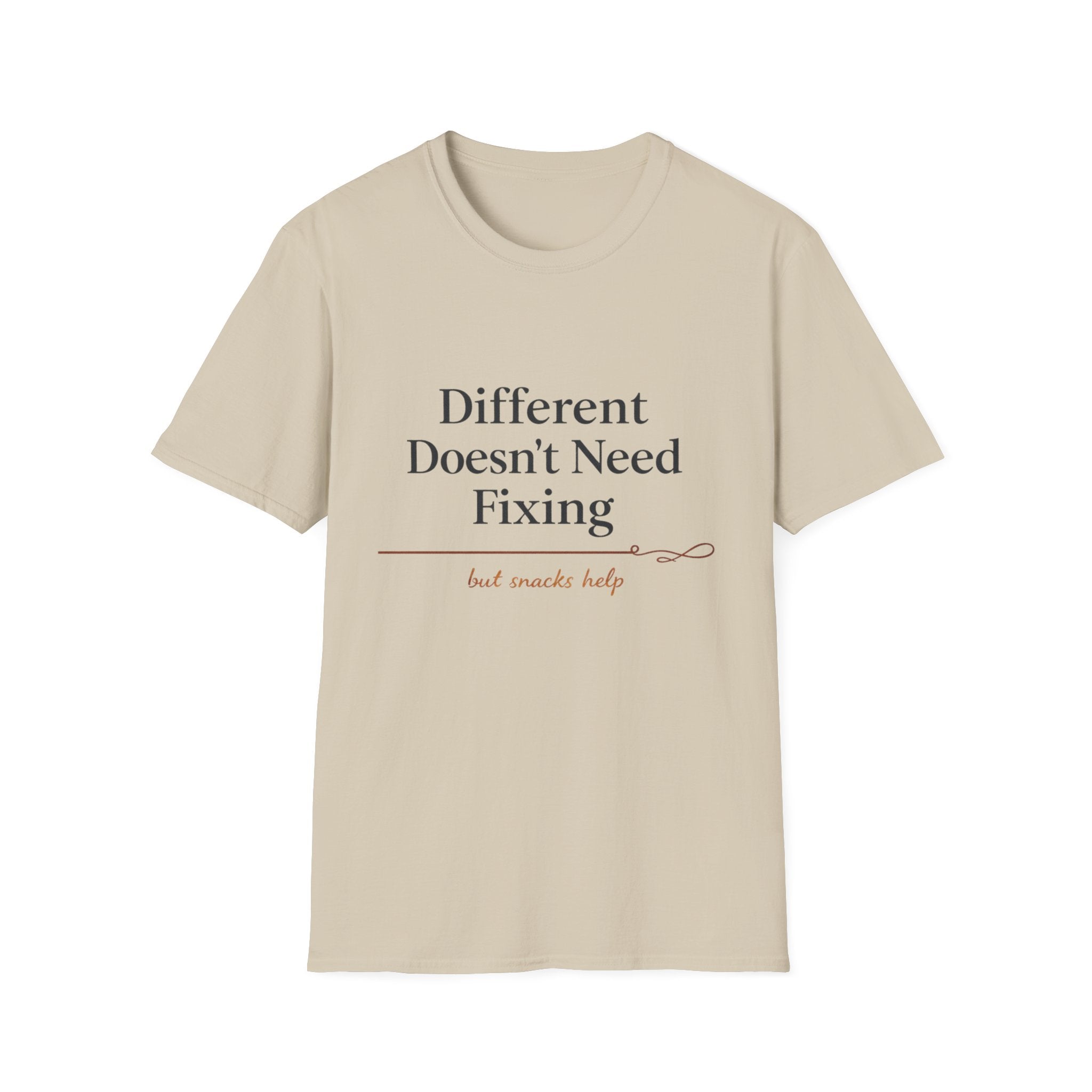 Different Doesn't Need Fixing But Snacks Help T-Shirt