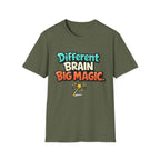 Different Brain Big Magic T-Shirt