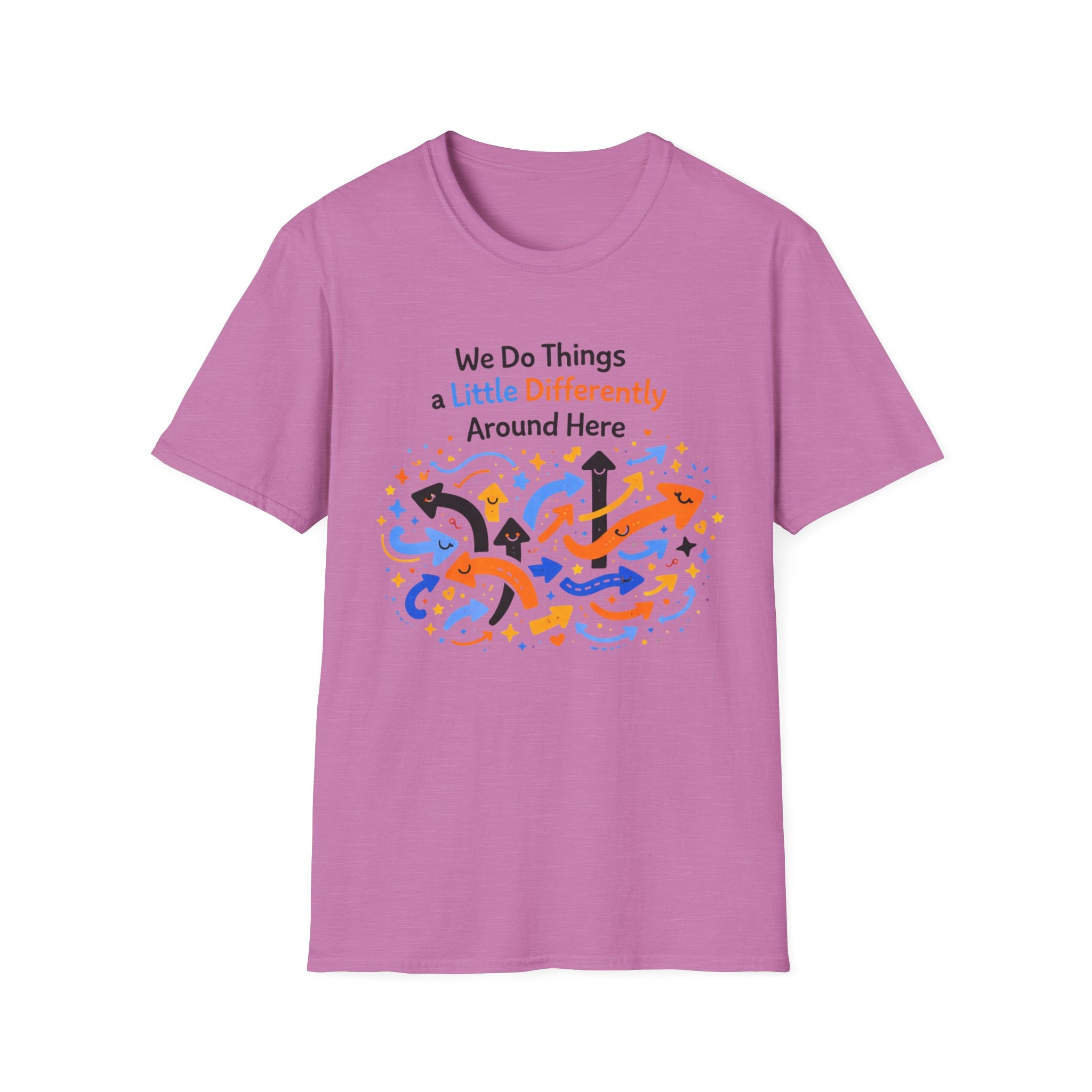 We Do Things a Little Differently Around Here T-Shirt