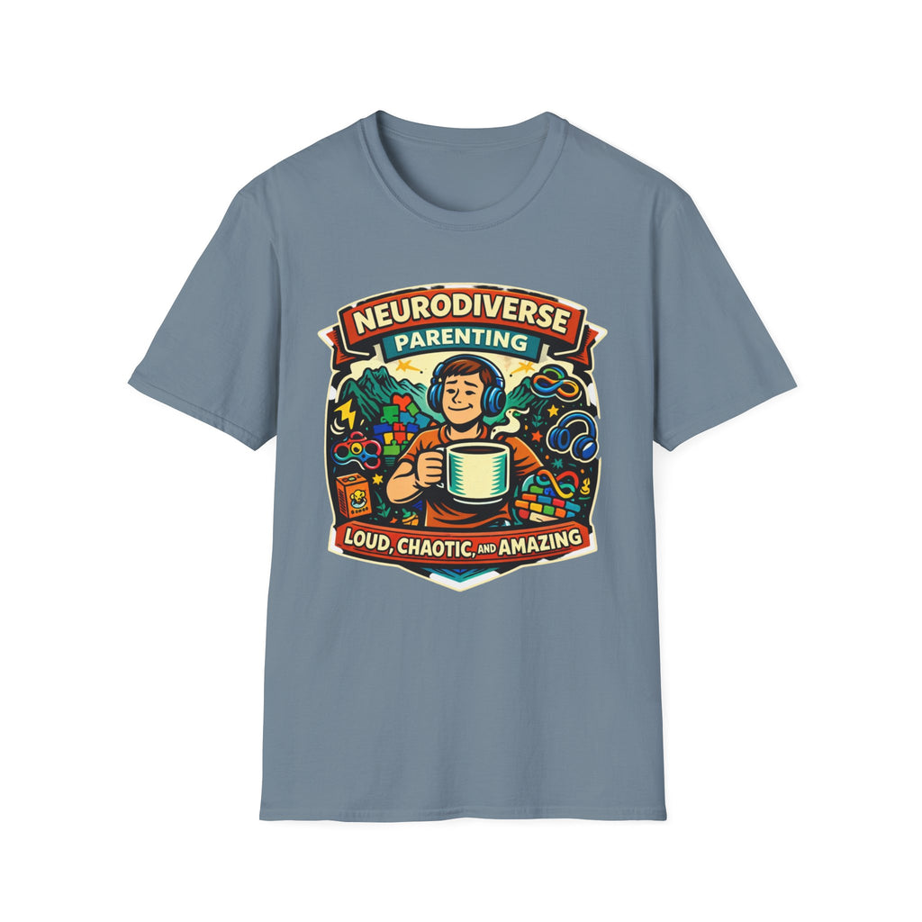 Neurodiverse Parenting - Loud Chaotic and Amazing T-Shirt