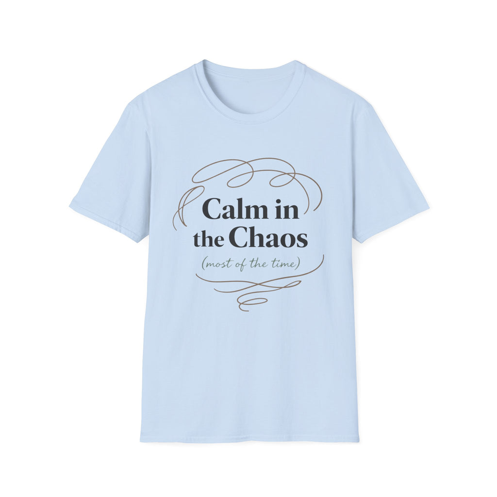 Calm In The Chaos T-Shirt
