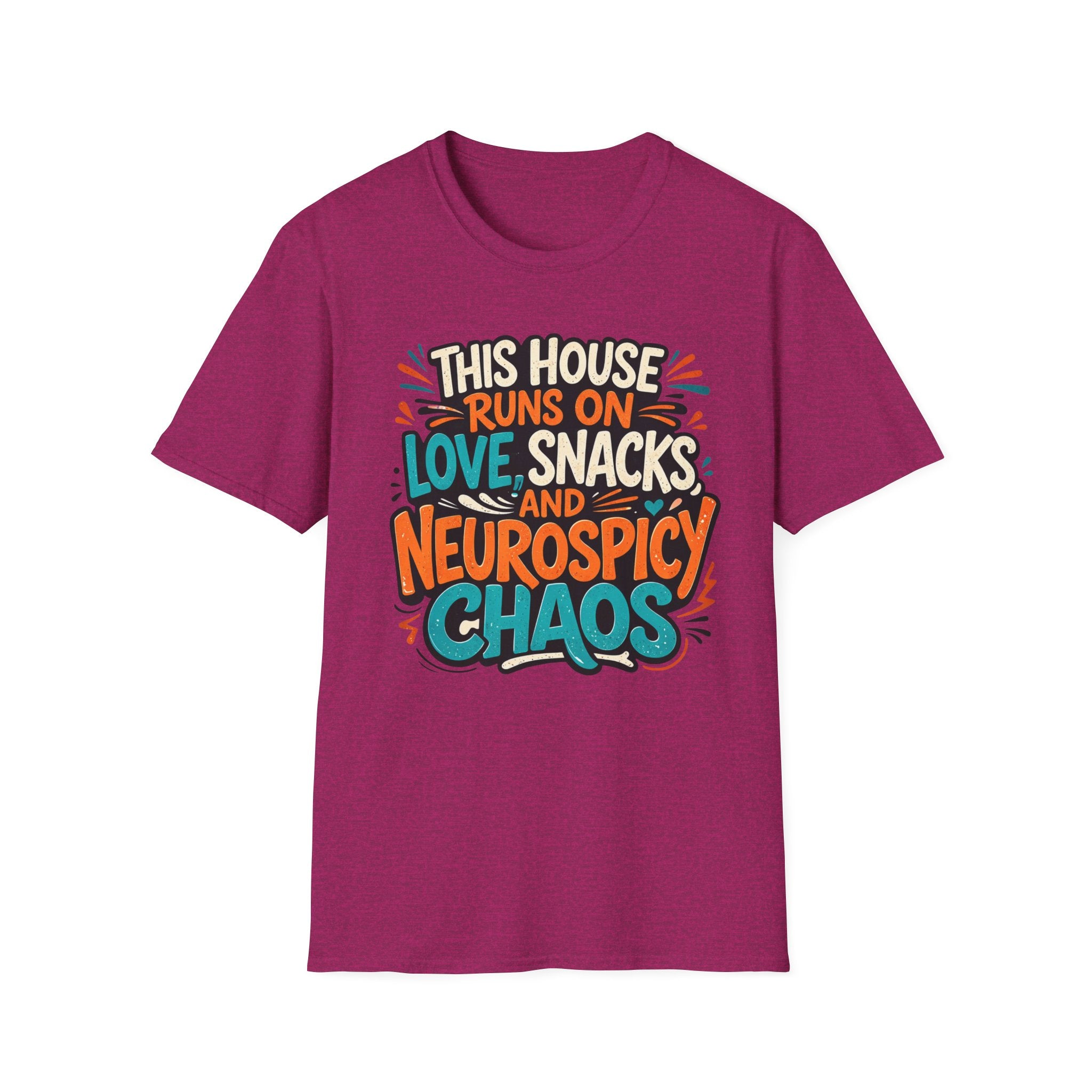 This House Runs on Love Snacks and Neurospicy Chaos T-Shirt
