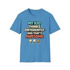 My Kid Thinks Differently And That's Awesome T-Shirt