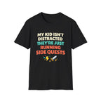 My Kid Isn't Distracted They're Just Running Side Quests T-Shirt