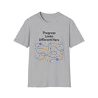 Progress Looks Different Here T-Shirt