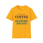 Powered by Coffee and Sensory Breaks T-Shirt