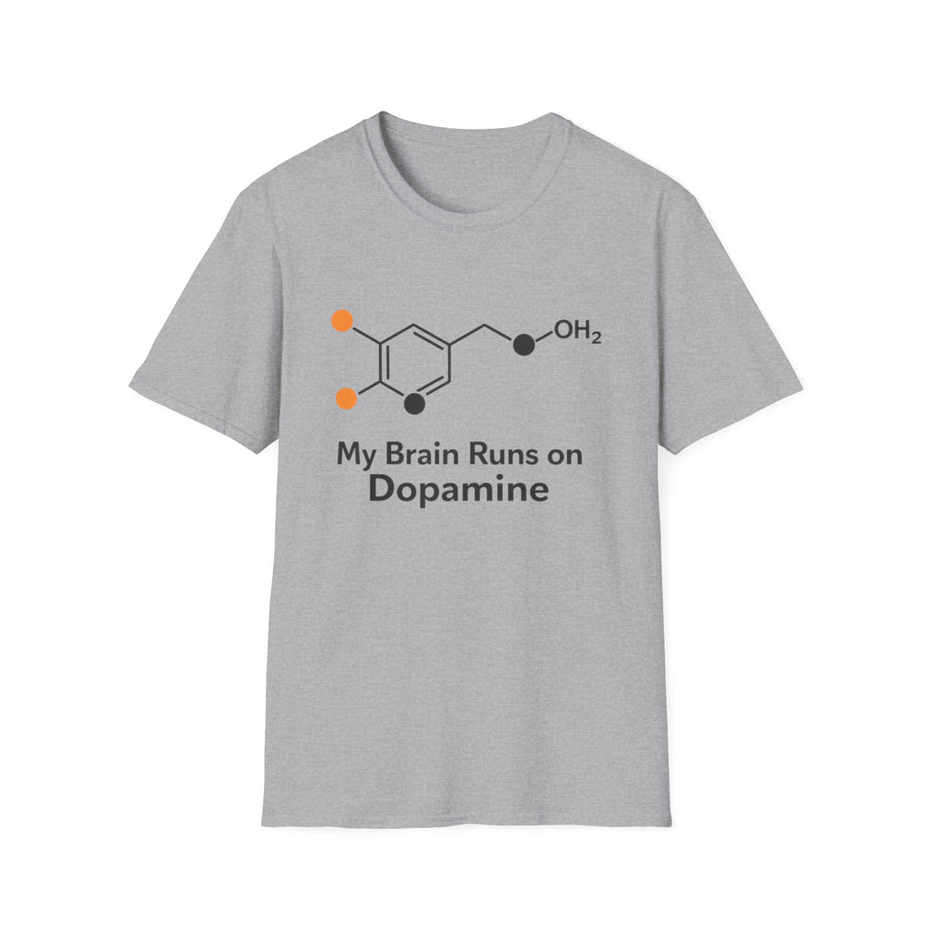 My Brain Runs on Dopamine T-Shirt