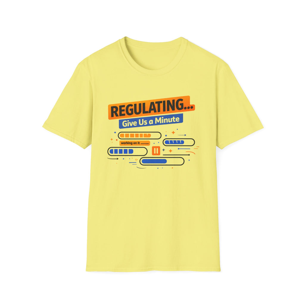Regulating... Give Us a Minute bars T-Shirt