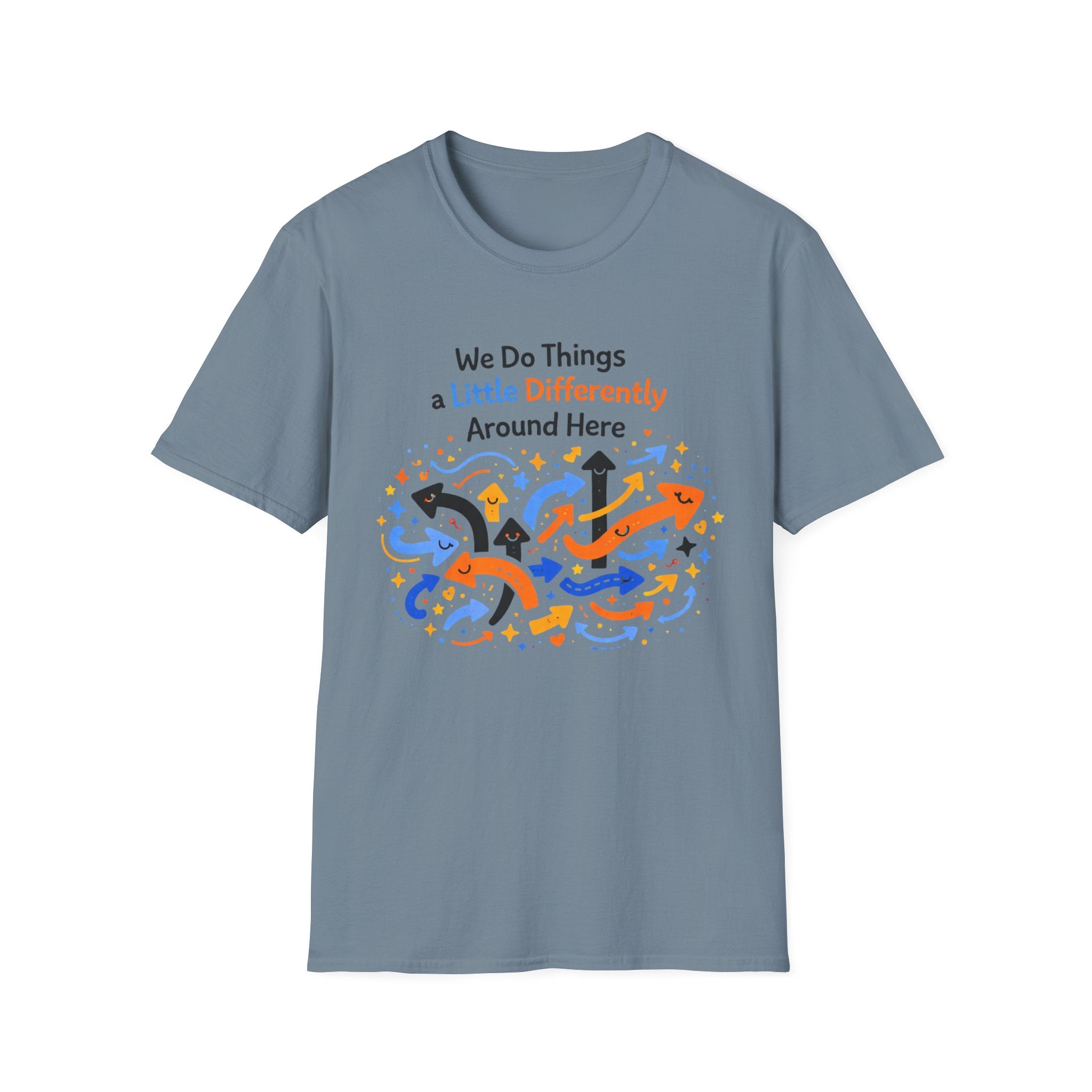 We Do Things a Little Differently Around Here T-Shirt
