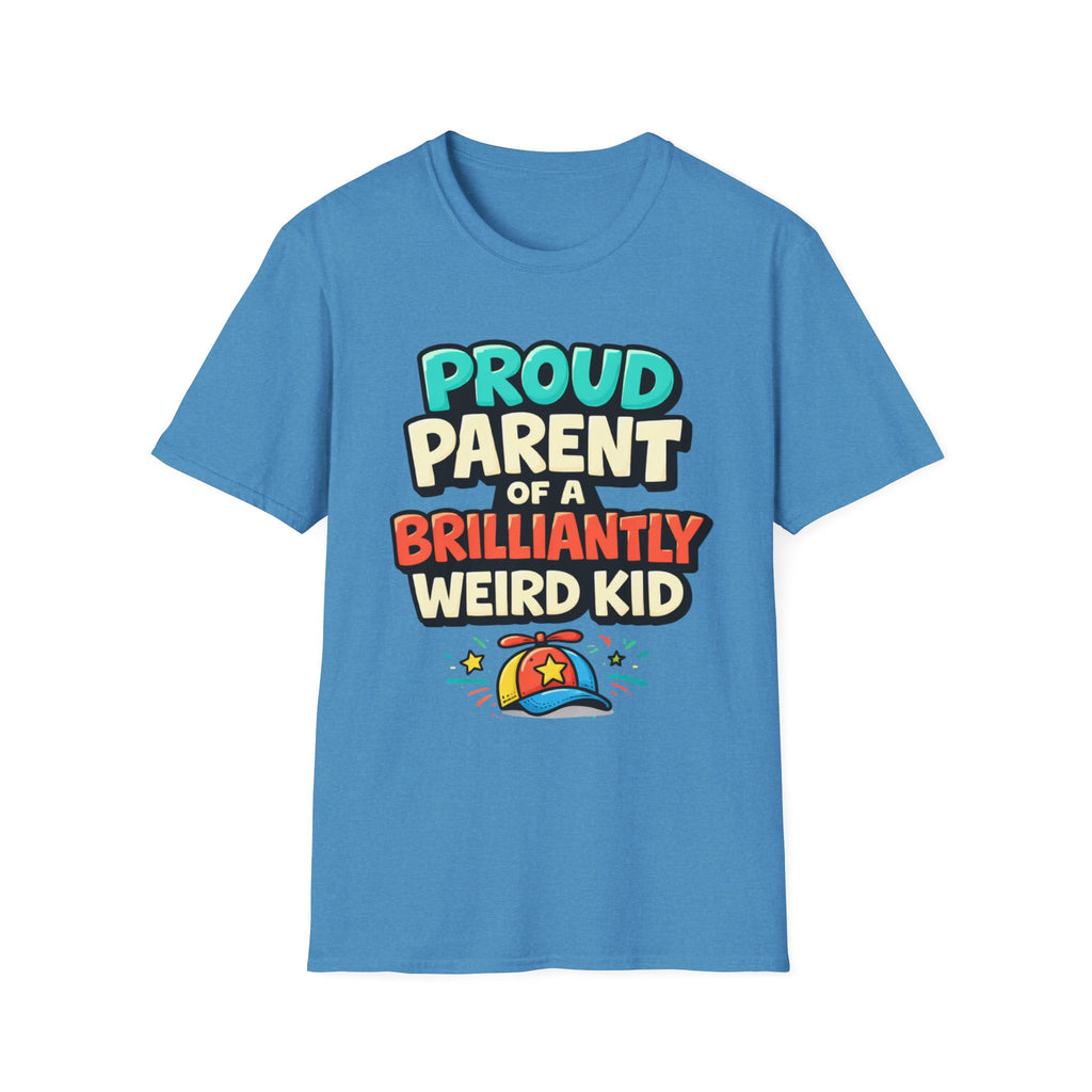 Proud Parent of a Brilliantly Weird Kid T-Shirt